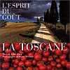 L'esprit du got: La Toscane